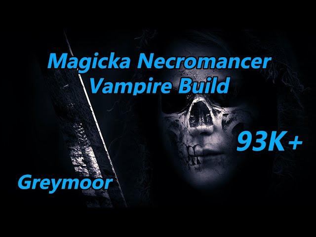 Magicka Necromancer PVE Build 93.7K+(Greymoor)