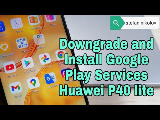 Huawei P40 lite JNY-LX1, Downgrade and install Google Play Services. 1000% Free Working Method.