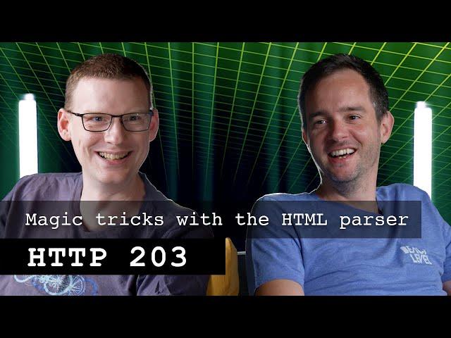 Magic tricks with the HTML parser | HTTP 203