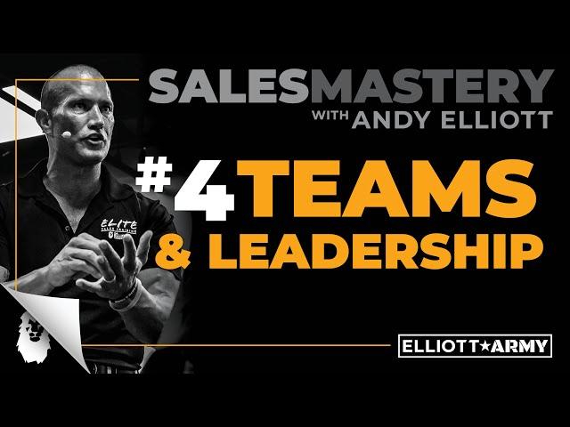 SALES MASTERY #4 // Teams & Leadership // Andy Elliott