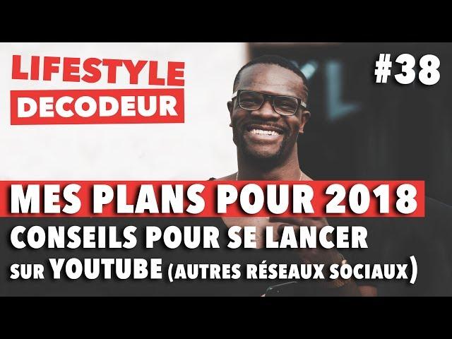 Mes Plans Pour 2018 + Conseils pour se lancer sur Youtube