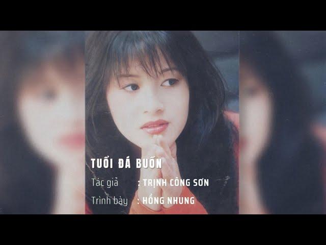 Tuổi Đá Buồn (Trịnh Công Sơn) - Ca Sĩ Hồng Nhung