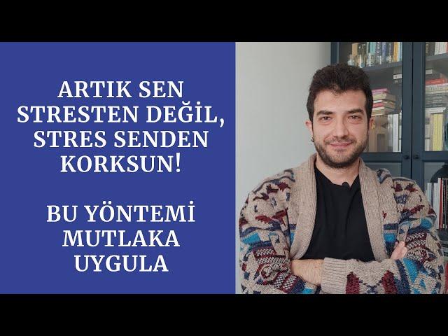 Bildiğin tüm stresle başetme yöntemlerini bir kenara bırak, önce bu yöntemi uygula