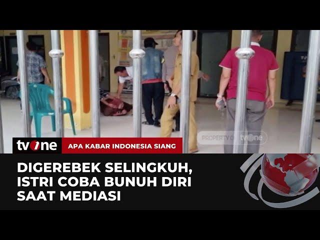 Istri Kepergok Selingkuh oleh Suami dan Mencoba Akhiri Hidup saat Dimediasi | AKIS tvOne