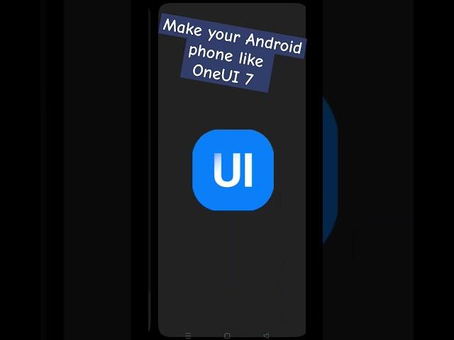 Make Your Android Phone Feel like OneUI 7 in a few clicks | Samsung |