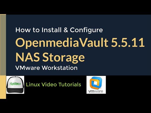 How to Install and Configure OpenMediaVault 5.5.11 NAS Storage + VMware Tools on VMware Workstation