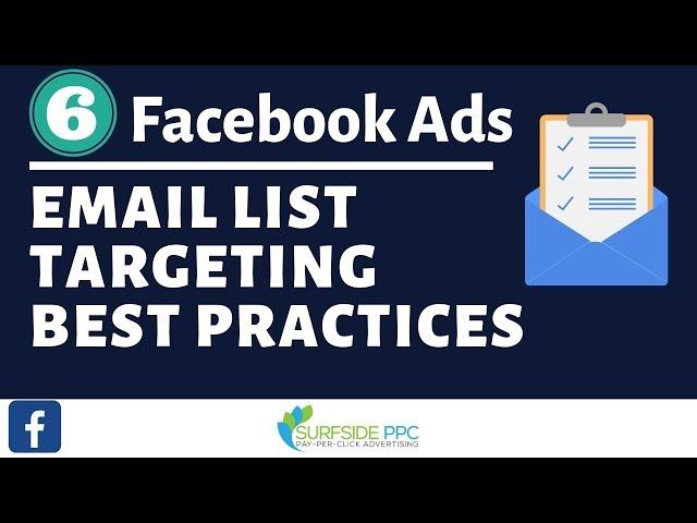 6 Facebook Ads Email List Targeting Best Practices - Facebook Ads Customer List Targeting