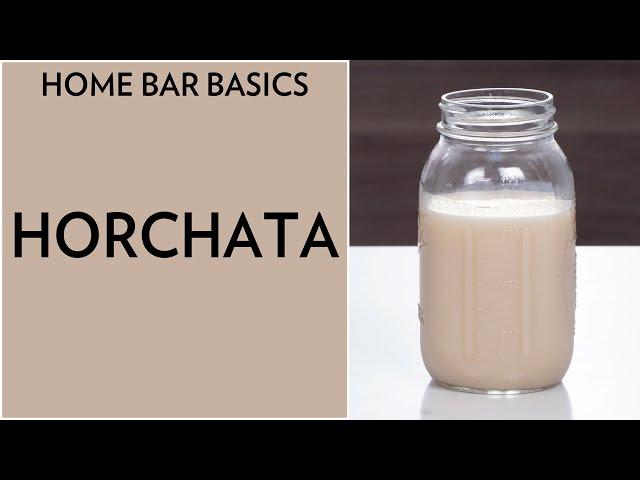 Home Bar Basics: Horchata