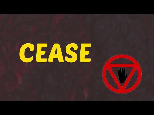 What Does CEASE  Means || Meanings And Definitions With Example in ENGLISH