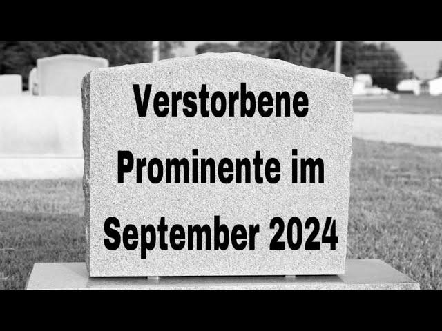 Verstorbene Prominente im September 2024