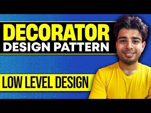 Decorator Design Pattern | Low Level Design | OOPS  | Java | Best Video to Understand