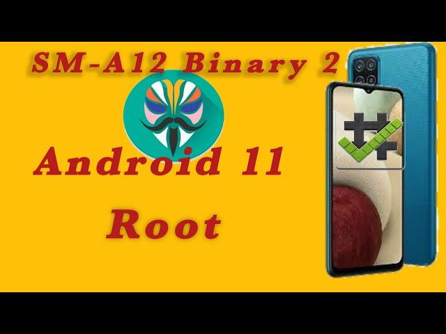 SM-A125F U2 ,Android 11 ROOT step by step.