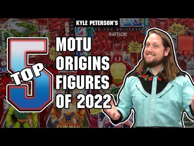 The Kyle Peterson Top 5 Masters of the Universe Origins Figures for 2022!