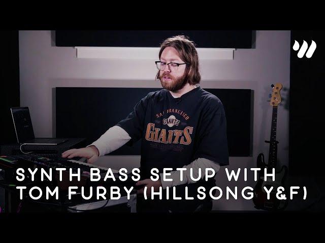 Worship Synth Bass Setup + Tips & Tricks With Tom Furby (Hillsong Y&F)