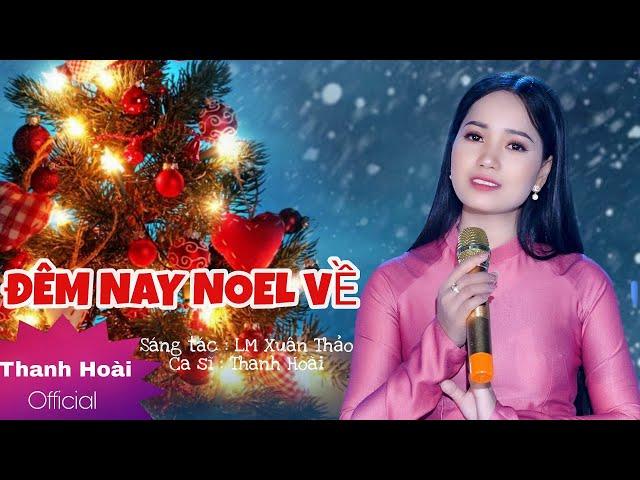 ĐÊM NAY NOEL VỀ - Thanh Hoài || Sáng tác : LM Xuân Thảo