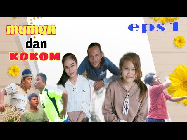 "MUMUN DAN KOKOM"