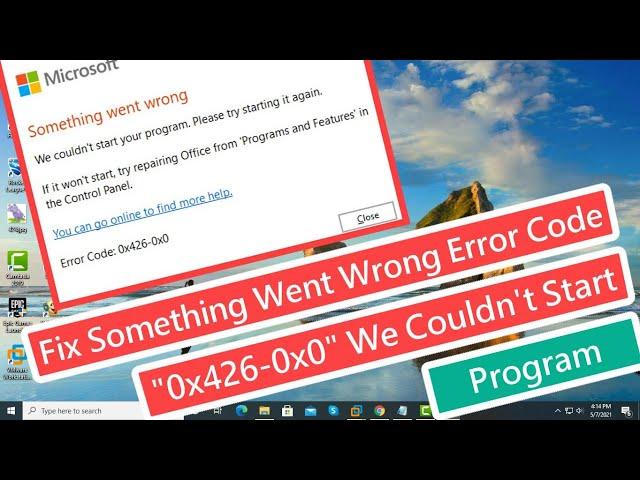 Fix Something Went Wrong "Error Code 0x426-0x0" We Couldn't Start Program In Microsoft Office