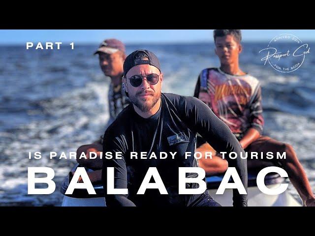 BALABAC VLOG - Uncovering The Last Paradise of The Philippines