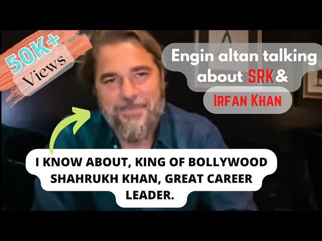 Engin altan talking about SRK & Irfan khan| engin altan new interview| #SRK #Irfankhan