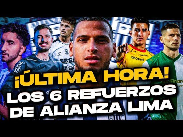 ¡ÚLTIMA HORA! Los 6 refuerzos de Alianza Lima 2025