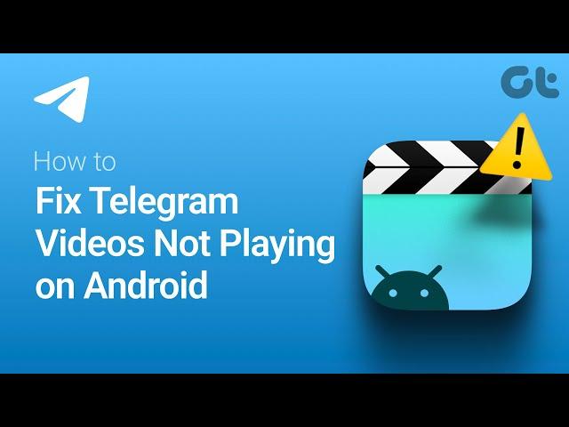 How to Fix Telegram Videos Not Playing on Android