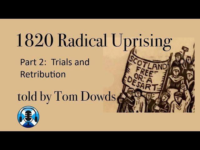 1820 Radical Uprising - Part 2: Trials and Retribution