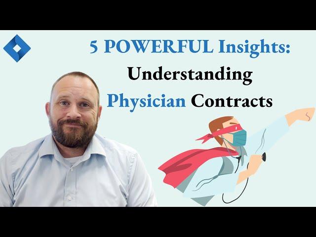 5 POWERFUL Insights: Understanding Physician Contracts