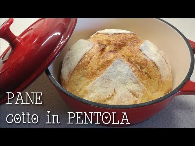 PANE cotto in PENTOLA