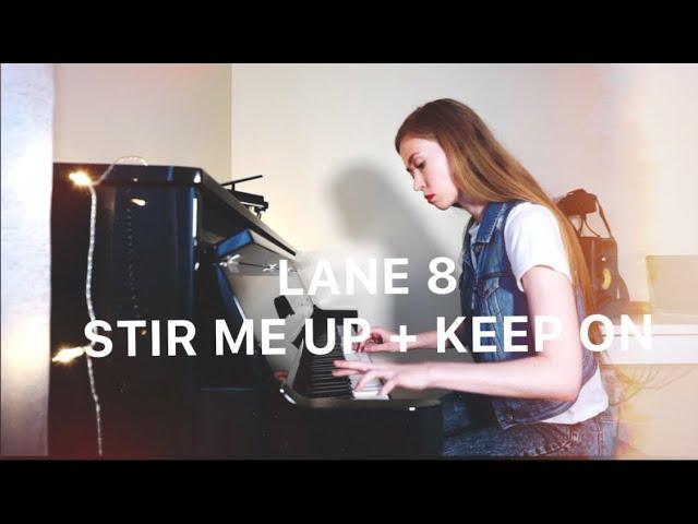 @Lane8  - Stir Me Up + Keep On [Piano Version by Yana Chernysheva]