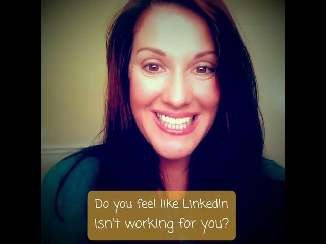 Do you feel like LinkedIn is not working for you??