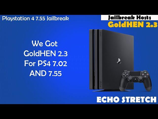 We Got GoldHEN 2.3 For PS4 7.02 AND 7.55