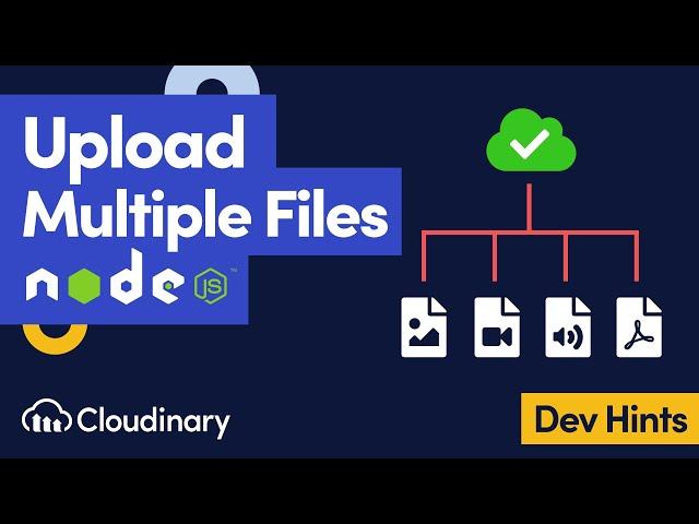 Upload Multiple Files in Node.js with Cloudinary - Dev Hints