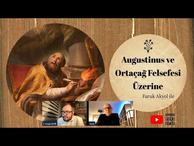 O. Faruk Akyol ile "Augustinus ve Ortaçağ Felsefesi Üzerine"