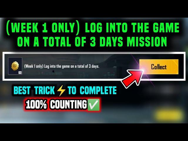 (WEEK 1 ONLY) LOG INTO THE GAME ON A TOTAL OF 3 DAYS MISSION