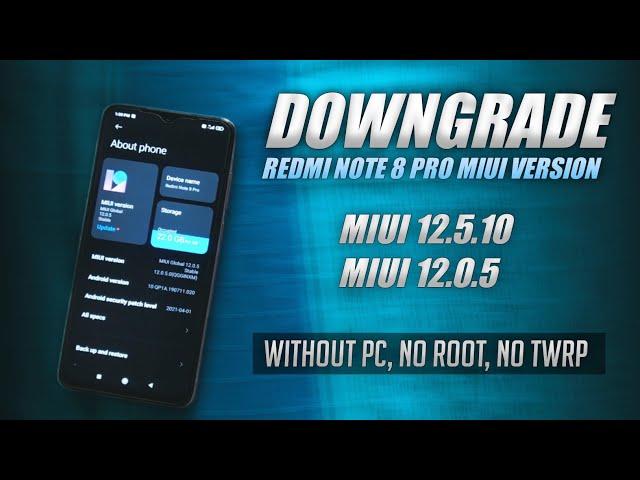 Downgrade MIUI Version Without Root and Pc | REDMI NOTE 8 PRO DOWNGRADE TO MIUI 12.0.5