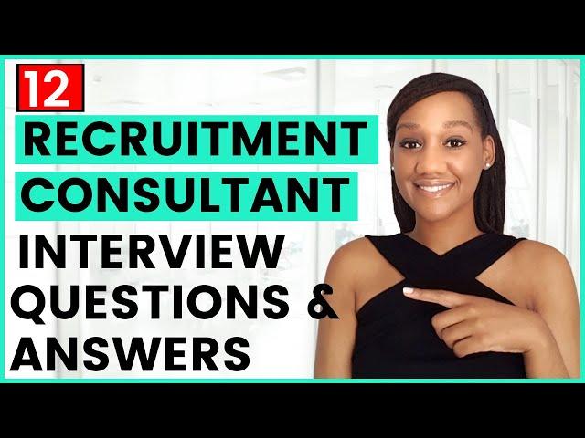 Top 12 Recruitment Consultant Interview Questions and Answers