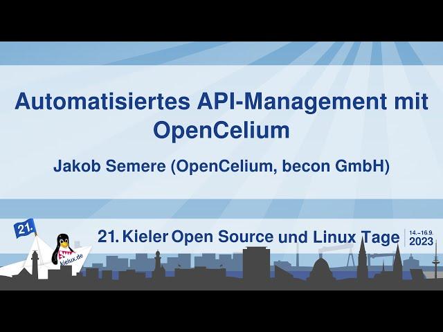 Automatisiertes API-Management mit OpenCelium [21. Kielux 2023]