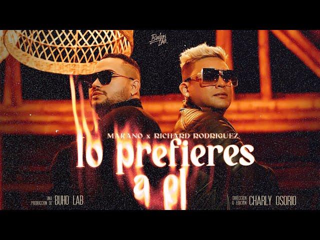 Makano X Richard Rodriguez - Lo Prefieres A El