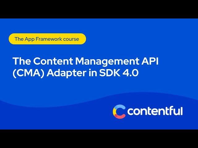 Content Management API (CMA) Adapter