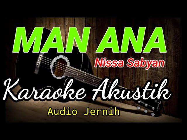 Man Ana - Nissa Sabyan - karaoke akustik