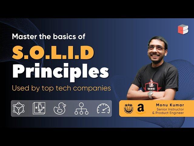 Master the basics of S.O.L.I.D Principles | By Monu Kumar