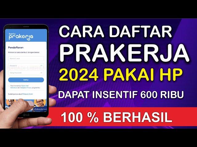 CARA DAFTAR PRAKERJA 2024 LEWAT HP