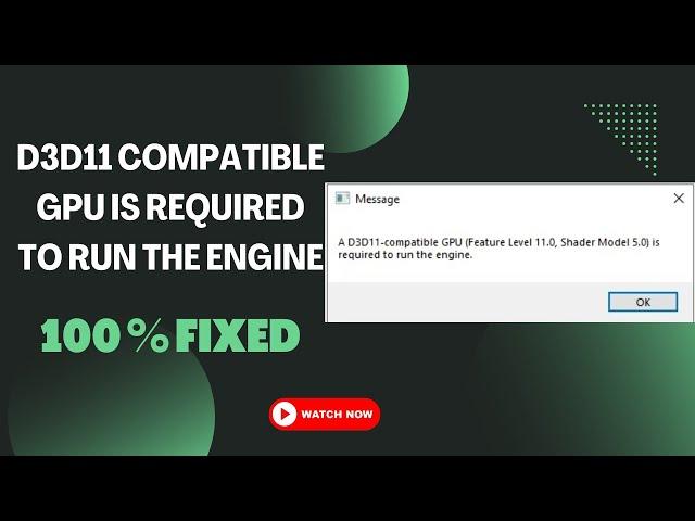 Fixed: D3D11 Compatible GPU (Feature Level 11.0 Shader Model 5.0) is Required to Run the Engine
