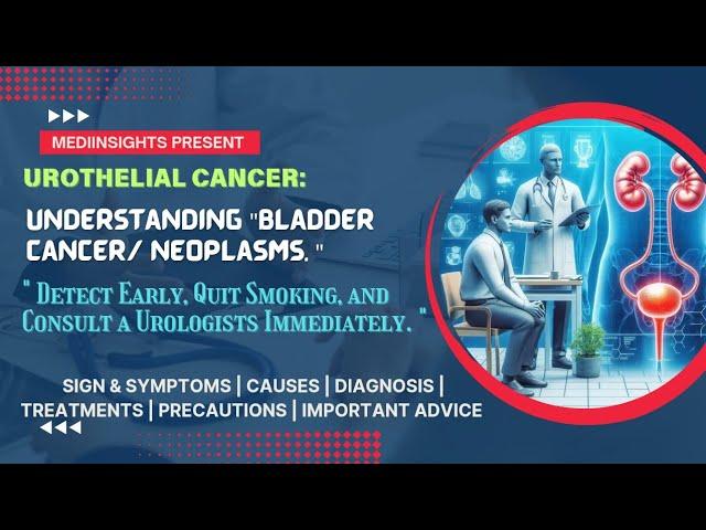 Bladder Cancer/ Neoplasms: Signs, Causes, Diagnosis, Treatments & Patient Advice | MediInsights