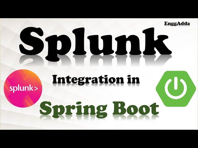 Spring Boot APP With Splunk Integration |Log4j | Realtime logs analysis using Splunk | EnggAdda