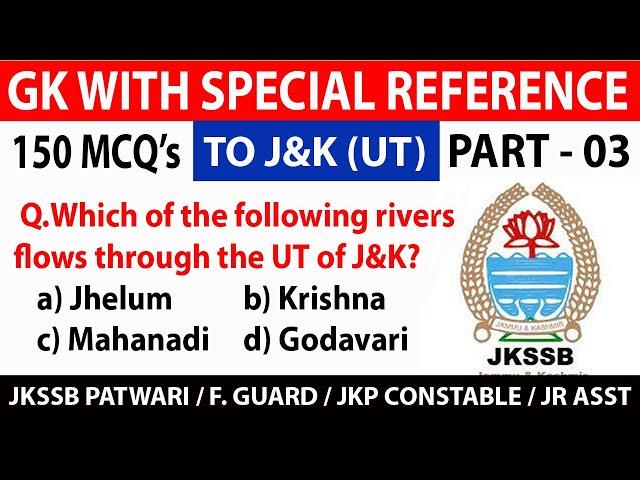 GK WITH SPECIAL REF. TO J&K UT l TOP 150 MCQ'S l PART - 3 l JKP CONSTABLE l PATWARI l F. GUARD J.AST