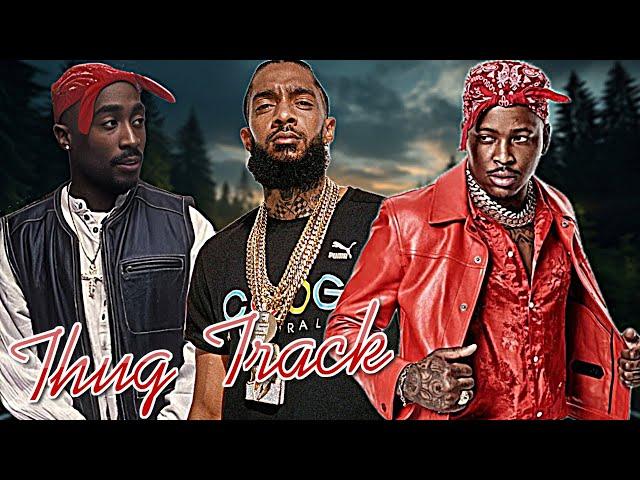 2Pac - Thug Track (ft. Nipsey Hussle & YG)