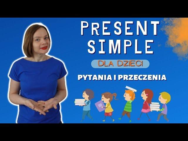 Present Simple dla dzieci | Lekcja gramatyki dla dzieci: czas Present Simple pytania i przeczenia