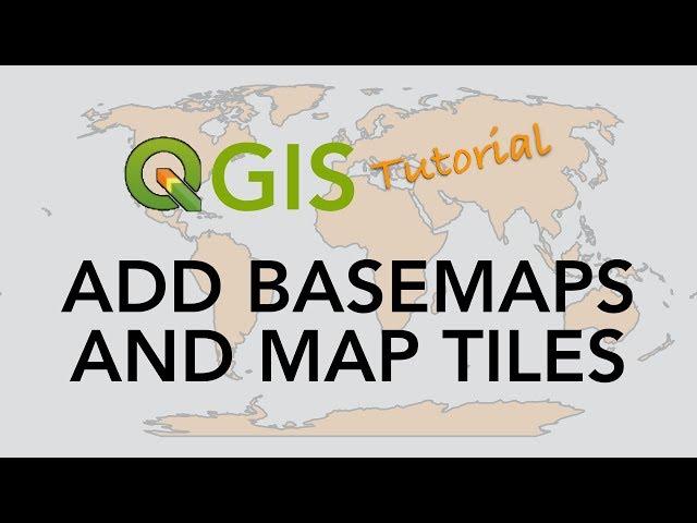 QGIS Add Basemaps and Map Tiles