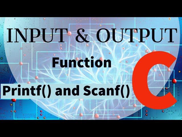 Input and Output function in C language | Printf() & Scanf() function in C | Beginners Guide( New )